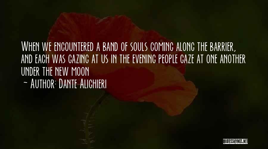 Moon Gazing Quotes By Dante Alighieri