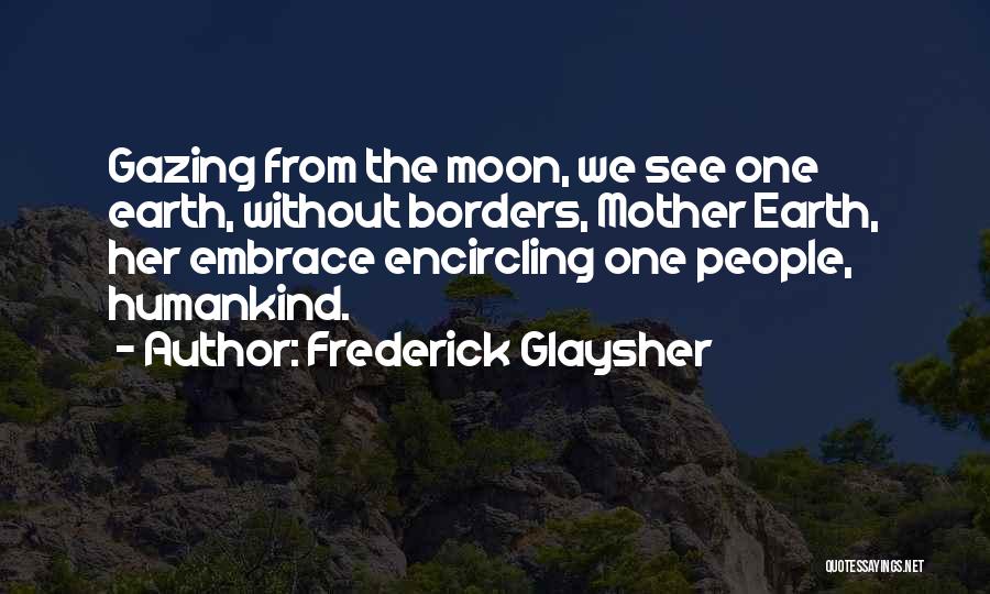 Moon Gazing Quotes By Frederick Glaysher