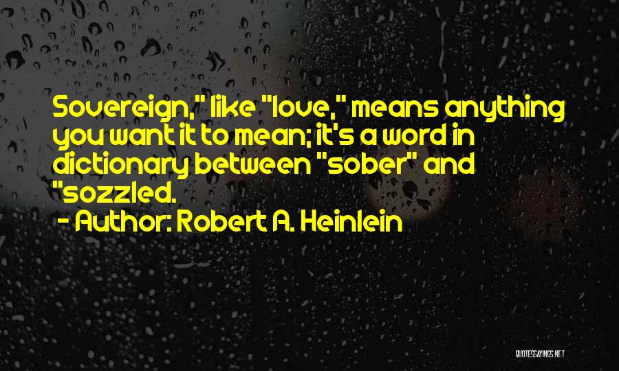 Moon Harsh Mistress Quotes By Robert A. Heinlein