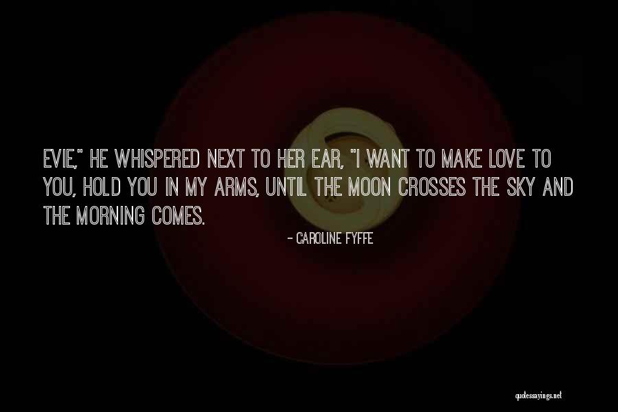Moon In Morning Quotes By Caroline Fyffe Moon In Morning Quotes By Caroline Fyffe