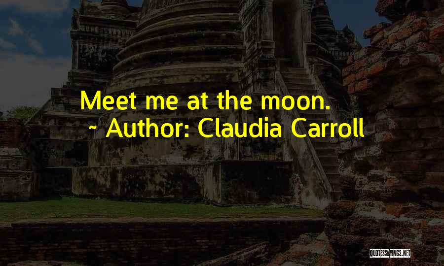 Moon N Love Quotes By Claudia Carroll