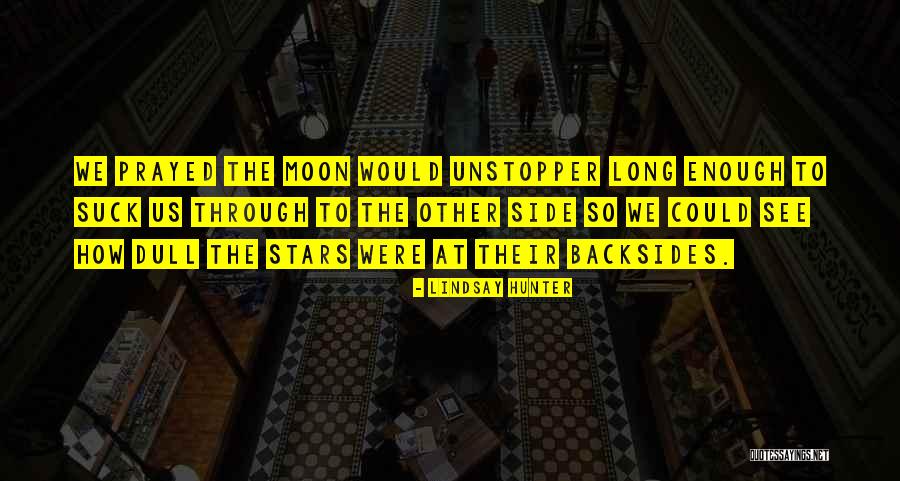 Moon N Stars Quotes By Lindsay Hunter Moon N Stars Quotes By Lindsay Hunter