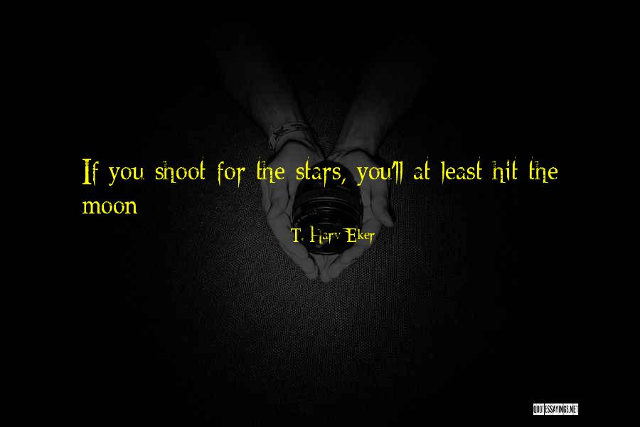 Moon N Stars Quotes By T. Harv Eker Moon N Stars Quotes By T. Harv Eker