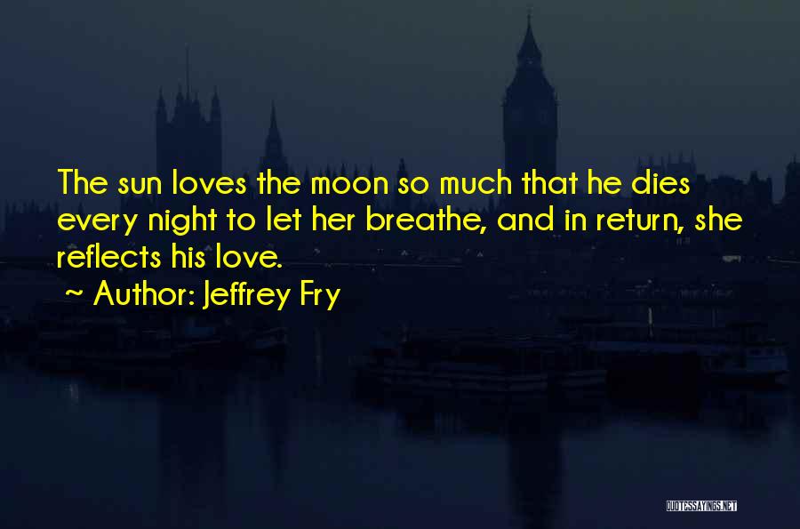 Moon Night Love Quotes By Jeffrey Fry