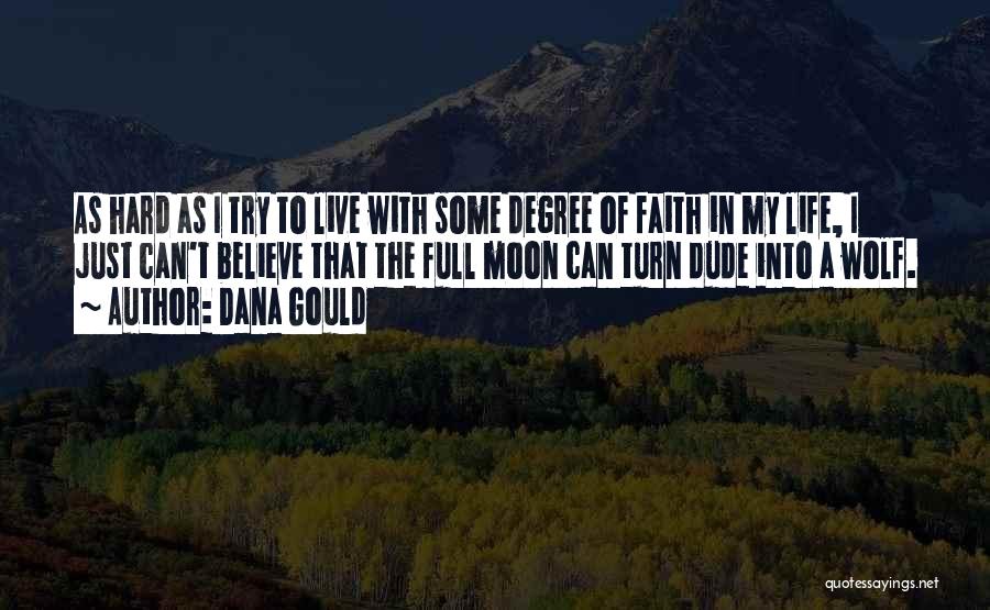 Moon Of My Life Quotes By Dana Gould