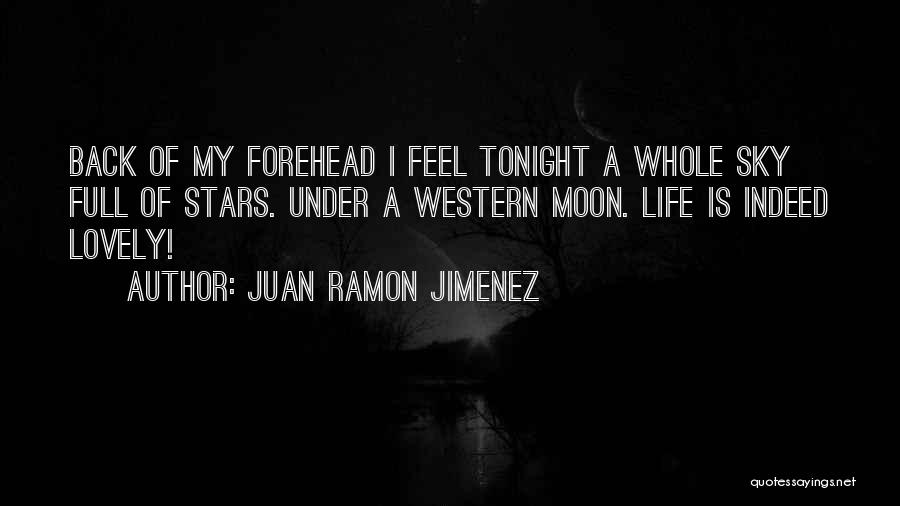 Moon Of My Life Quotes By Juan Ramon Jimenez