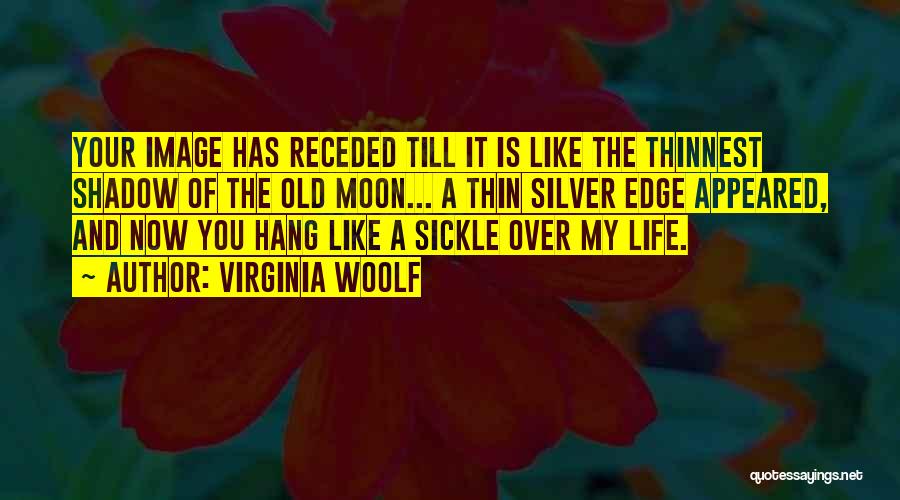 Moon Of My Life Quotes By Virginia Woolf