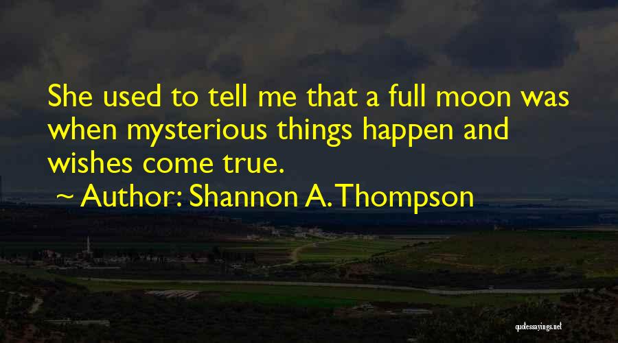 Moon Quotes By Shannon A. Thompson