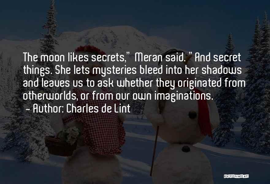 Moon Shadows Quotes By Charles De Lint