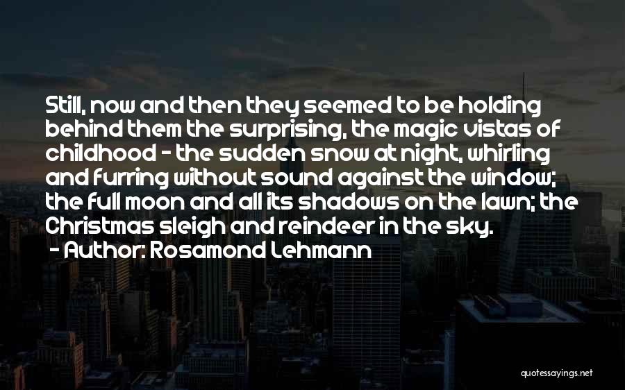 Moon Shadows Quotes By Rosamond Lehmann