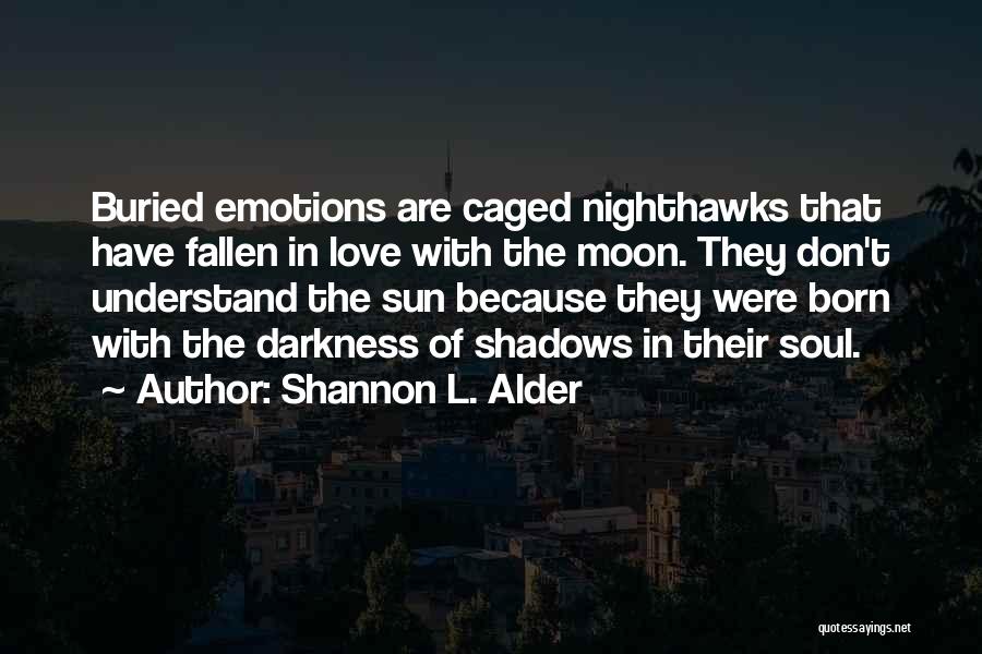 Moon Shadows Quotes By Shannon L. Alder