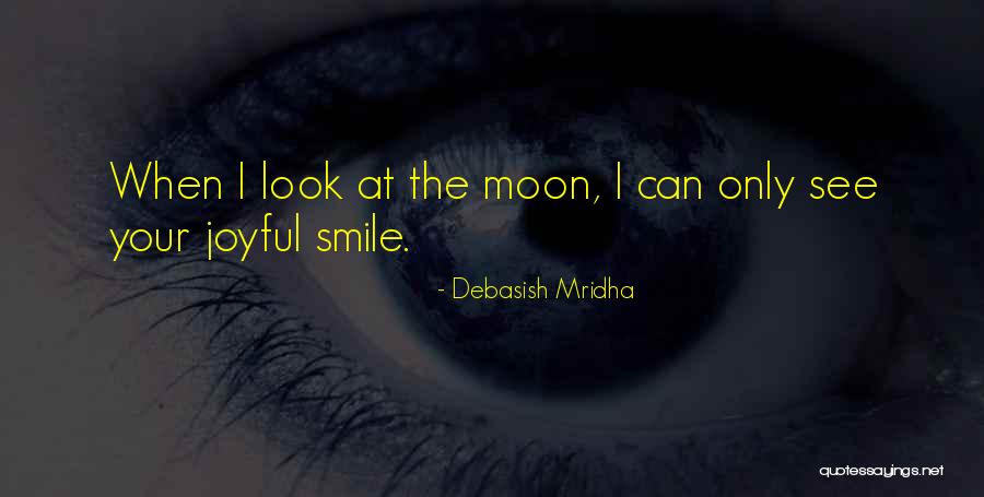 Moon Smile Quotes By Debasish Mridha