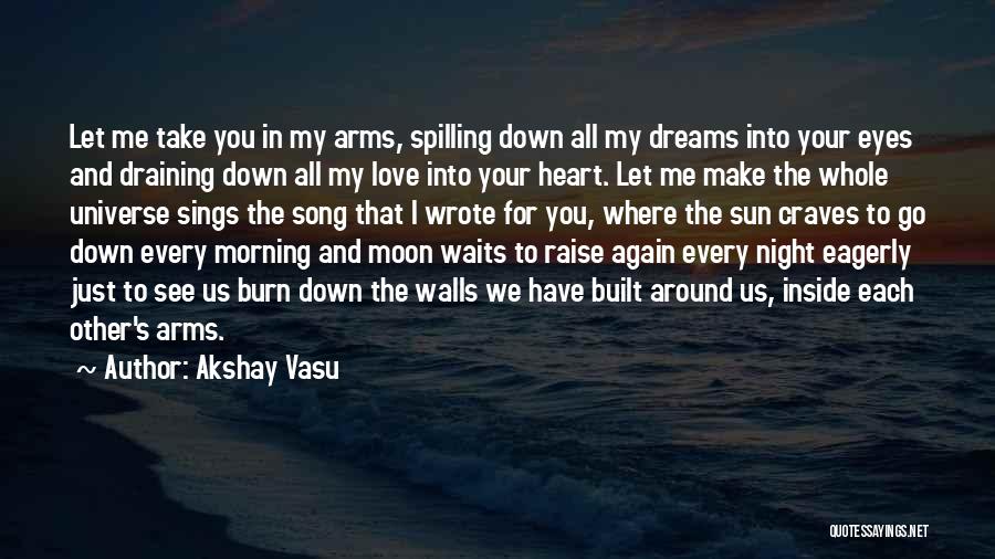 Moon Song Quotes By Akshay Vasu