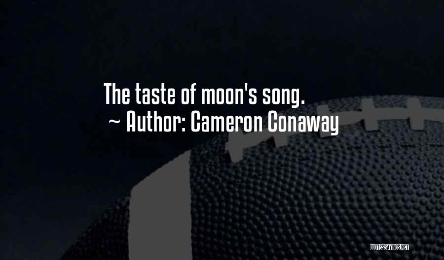 Moon Song Quotes By Cameron Conaway