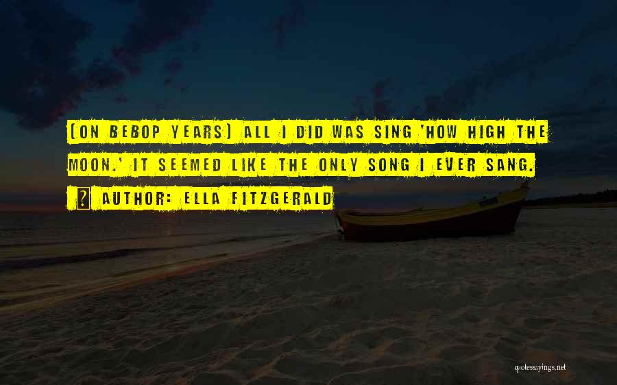 Moon Song Quotes By Ella Fitzgerald