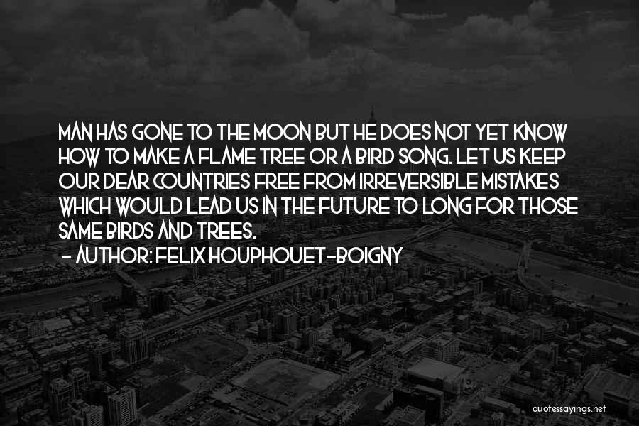 Moon Song Quotes By Felix Houphouet-Boigny
