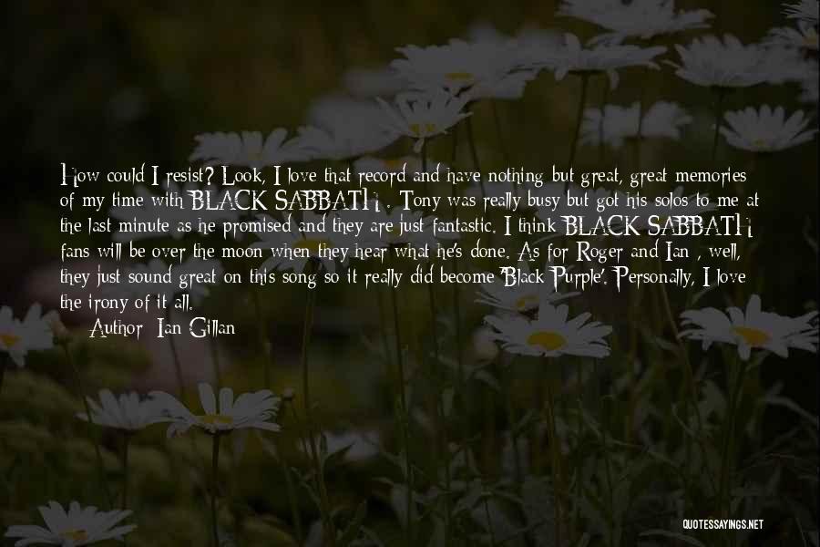 Moon Song Quotes By Ian Gillan