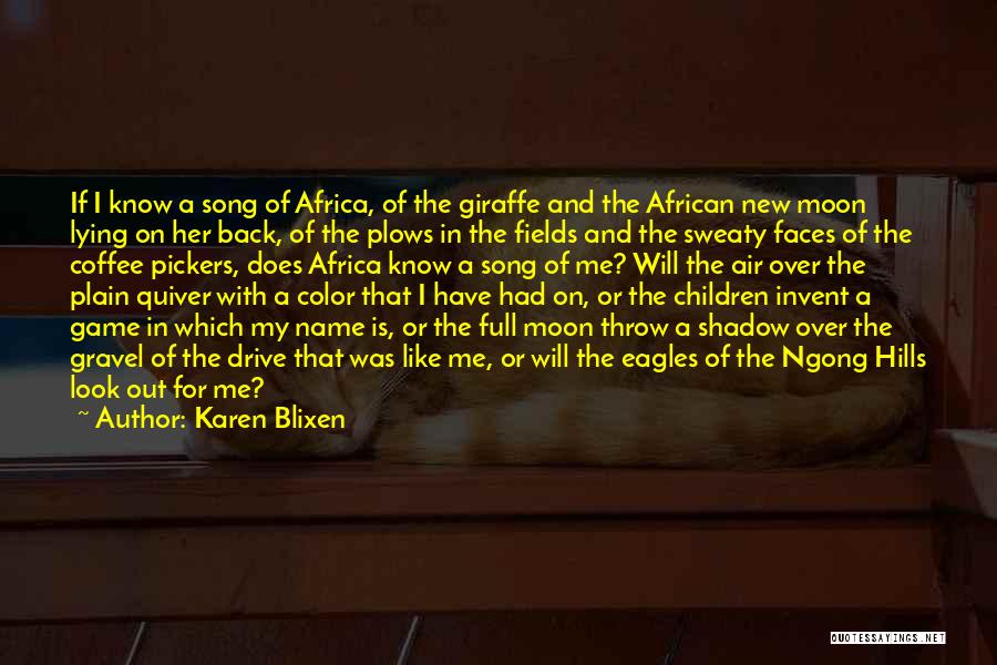 Moon Song Quotes By Karen Blixen