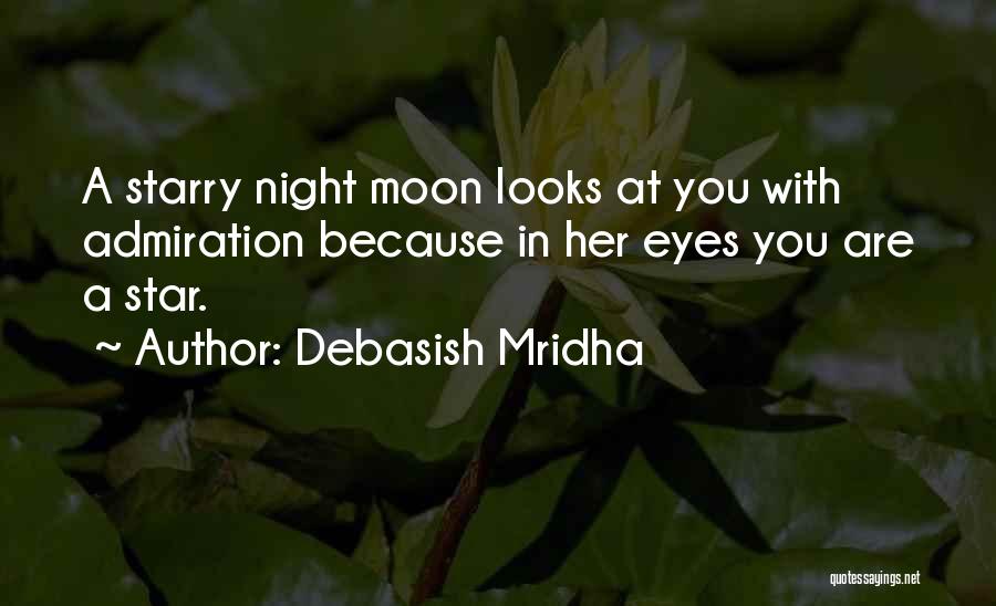Moon Star Quotes By Debasish Mridha
