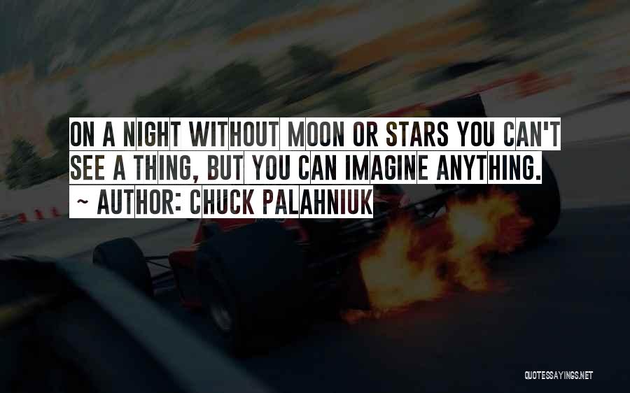 Moon Stars Night Quotes By Chuck Palahniuk