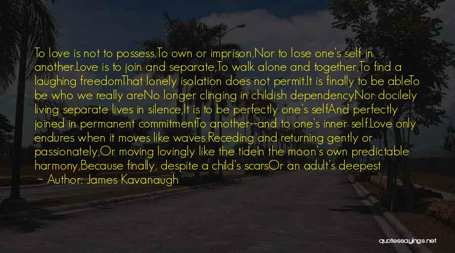 Moon Tide Quotes By James Kavanaugh