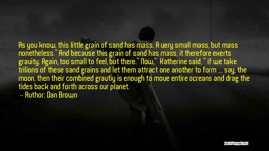 Moon Tides Quotes By Dan Brown