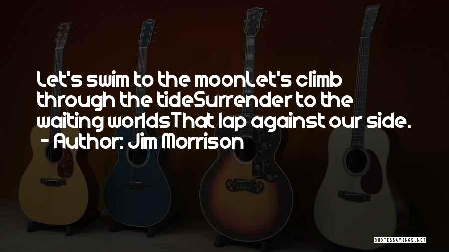 Moon Tides Quotes By Jim Morrison