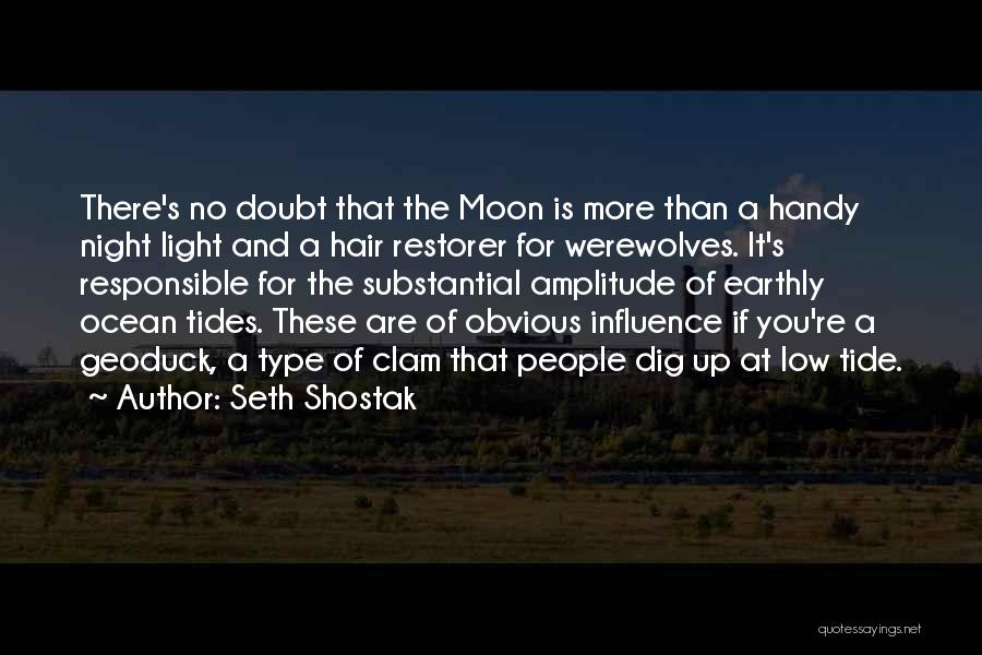 Moon Tides Quotes By Seth Shostak
