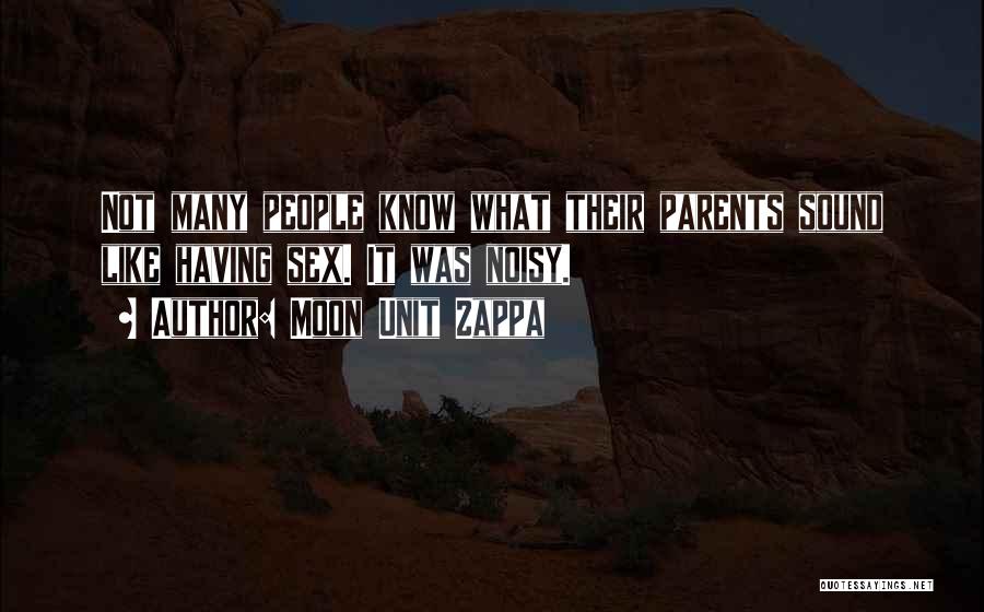 Moon Unit Zappa Quotes 513814