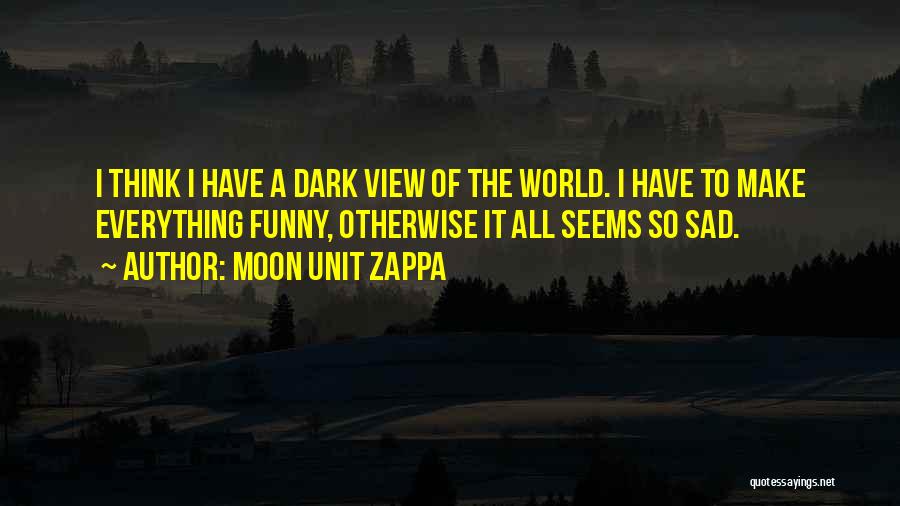 Moon Unit Zappa Quotes 626379