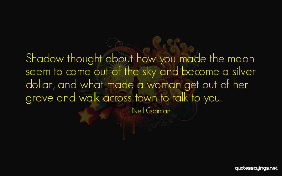Moon Woman Quotes By Neil Gaiman Moon Woman Quotes By Neil Gaiman