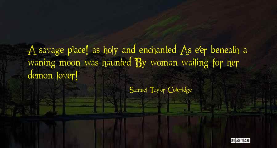 Moon Woman Quotes By Samuel Taylor Coleridge Moon Woman Quotes By Samuel Taylor Coleridge