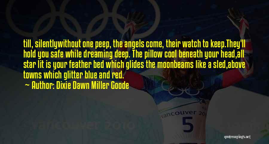 Moonbeams Quotes By Dixie Dawn Miller Goode