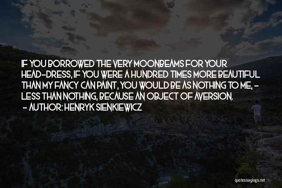 Moonbeams Quotes By Henryk Sienkiewicz