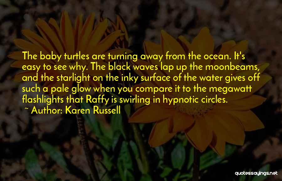 Moonbeams Quotes By Karen Russell