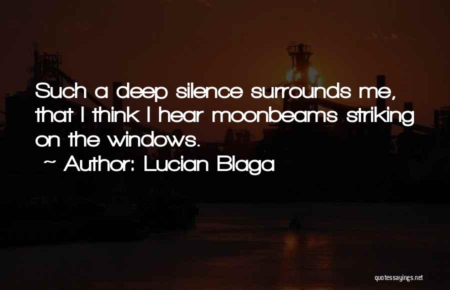 Moonbeams Quotes By Lucian Blaga