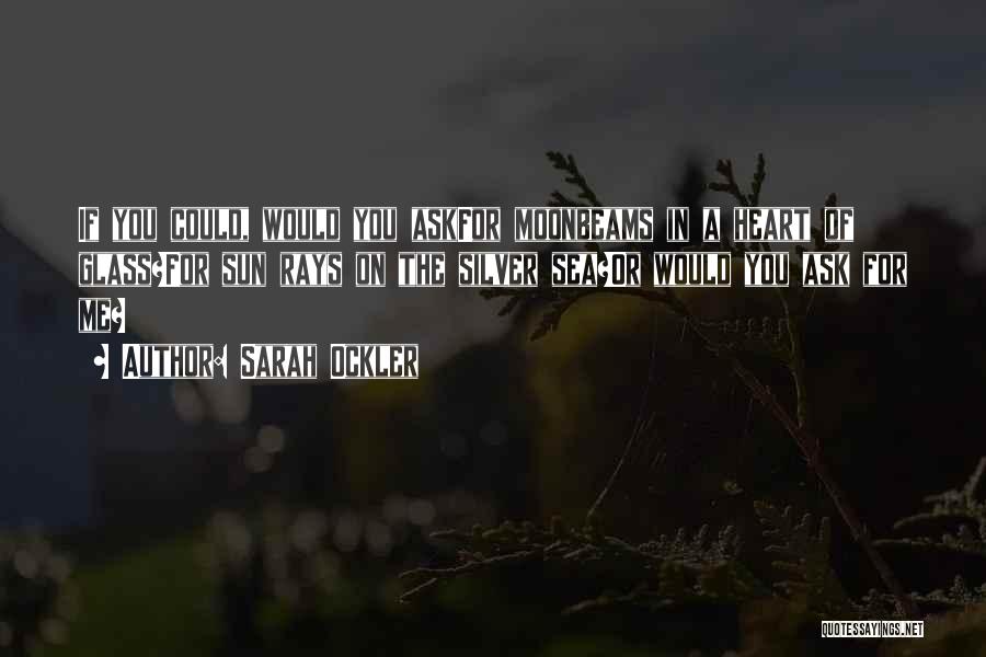 Moonbeams Quotes By Sarah Ockler