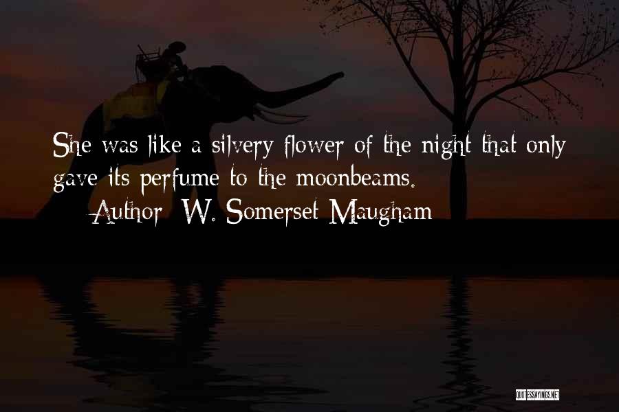 Moonbeams Quotes By W. Somerset Maugham