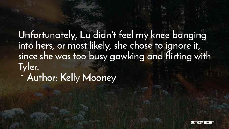 Mooney Quotes By Kelly Mooney