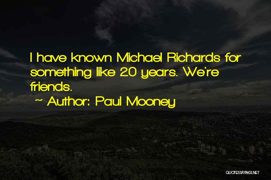 Mooney Quotes By Paul Mooney