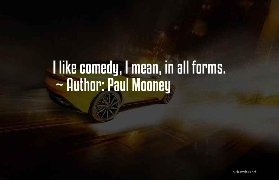 Mooney Quotes By Paul Mooney