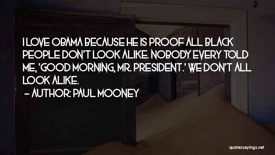 Mooney Quotes By Paul Mooney