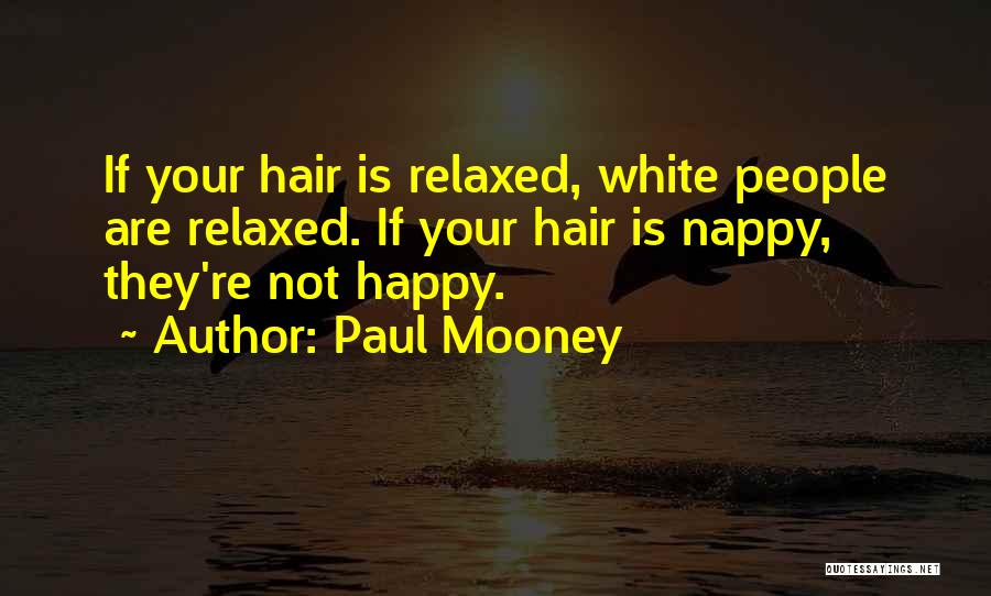 Mooney Quotes By Paul Mooney