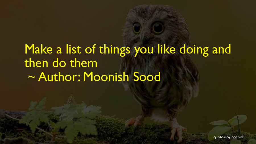 Moonish Sood Quotes 1990384