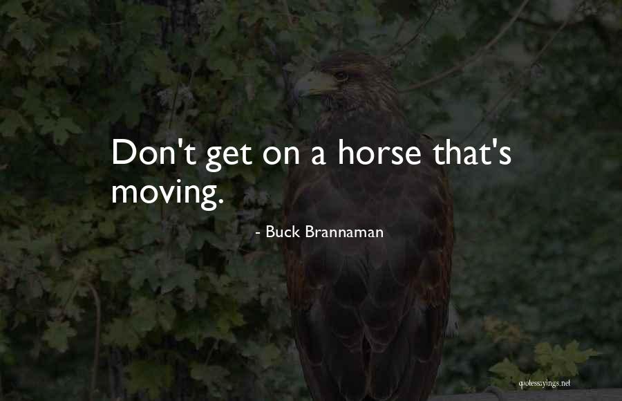 Moonlet Singer Quotes By Buck Brannaman Moonlet Singer Quotes By Buck Brannaman