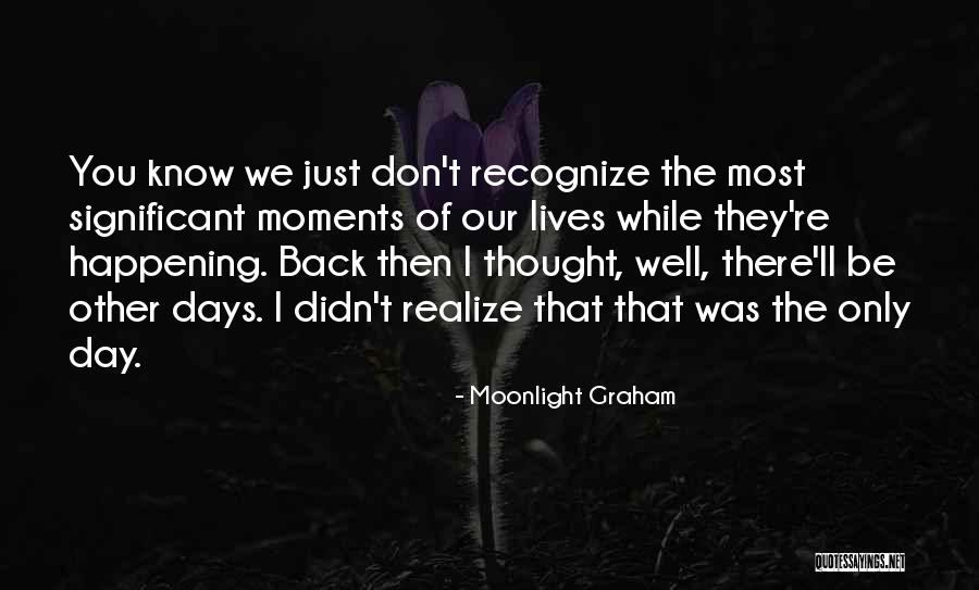 Moonlight Graham Quotes 221160