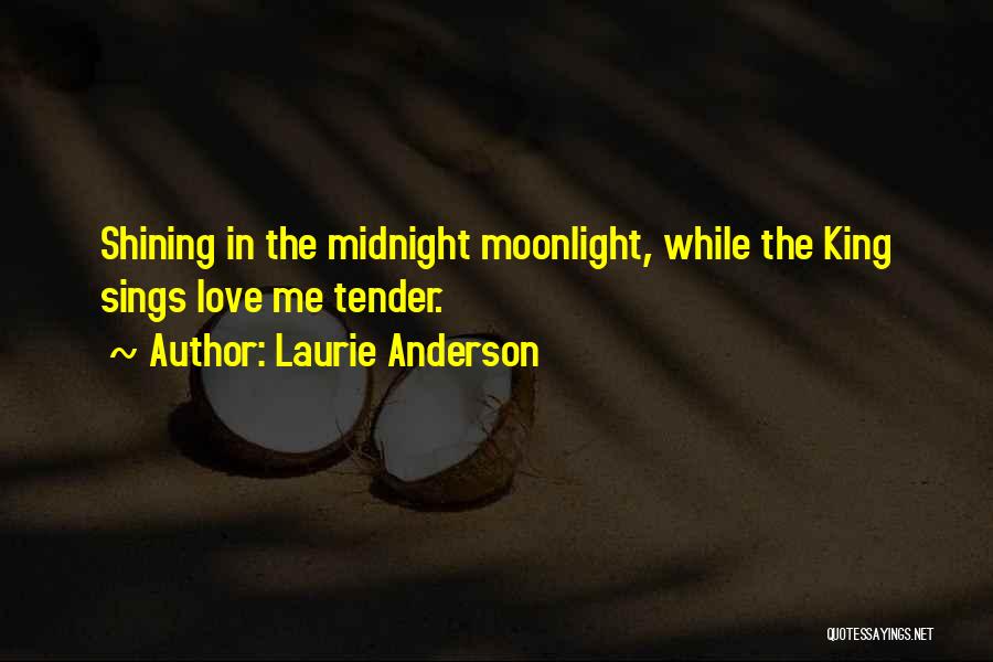 Moonlight Love Quotes By Laurie Anderson
