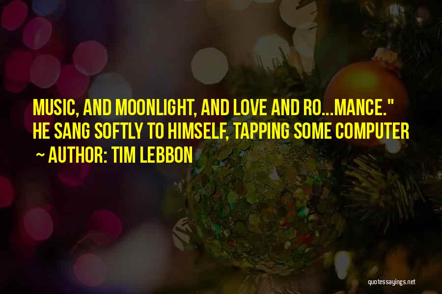 Moonlight Love Quotes By Tim Lebbon