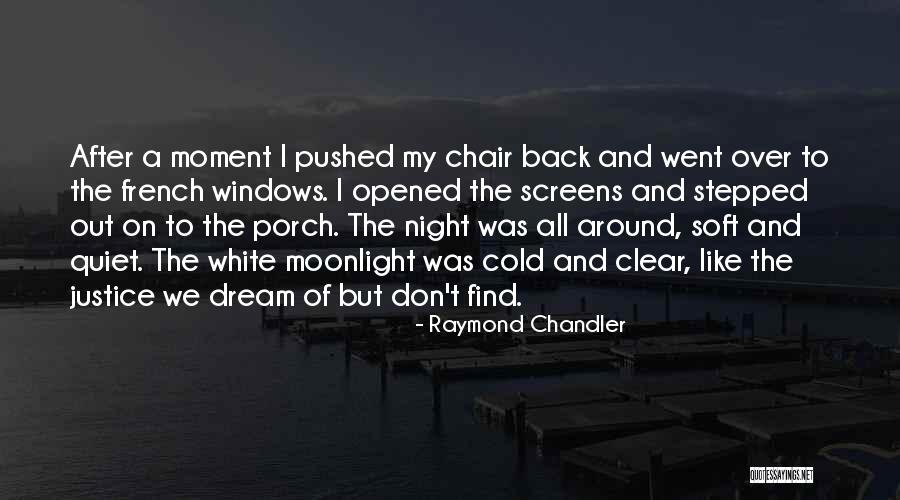 Moonlight Night Quotes By Raymond Chandler Moonlight Night Quotes By Raymond Chandler