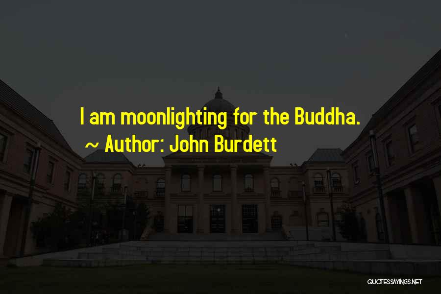 Moonlighting Quotes By John Burdett